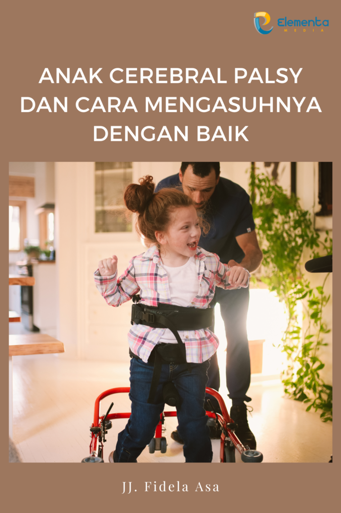 Anak Cerebral Palsy Dan Cara Mengasuhnya Dengan Baik - PT. Elementa ...