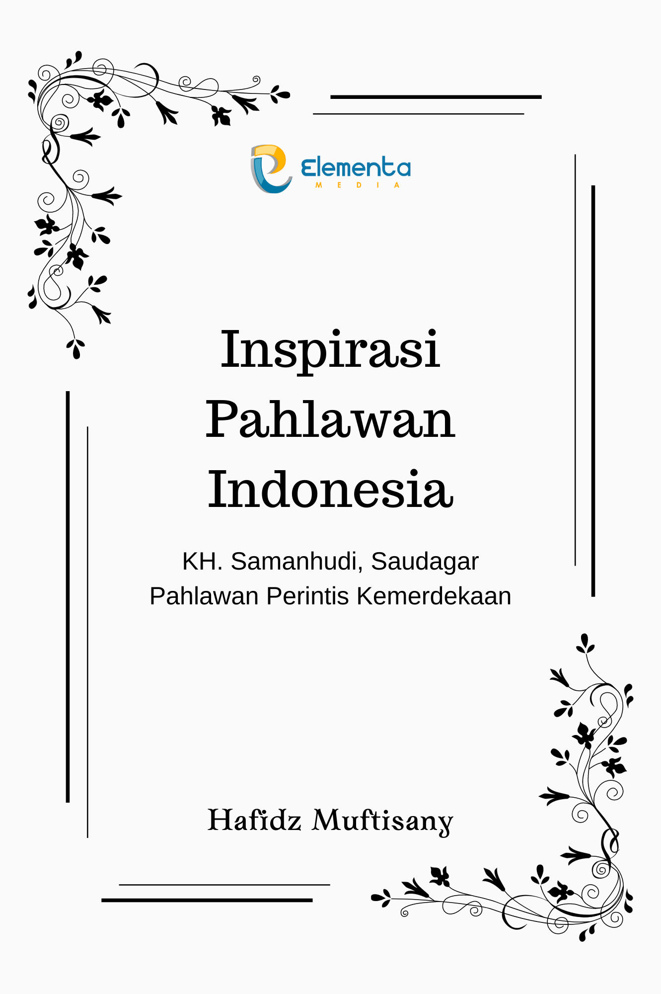 Inspirasi Pahlawan Indonesia Kh Samanhudi Saudagar Pahlawan