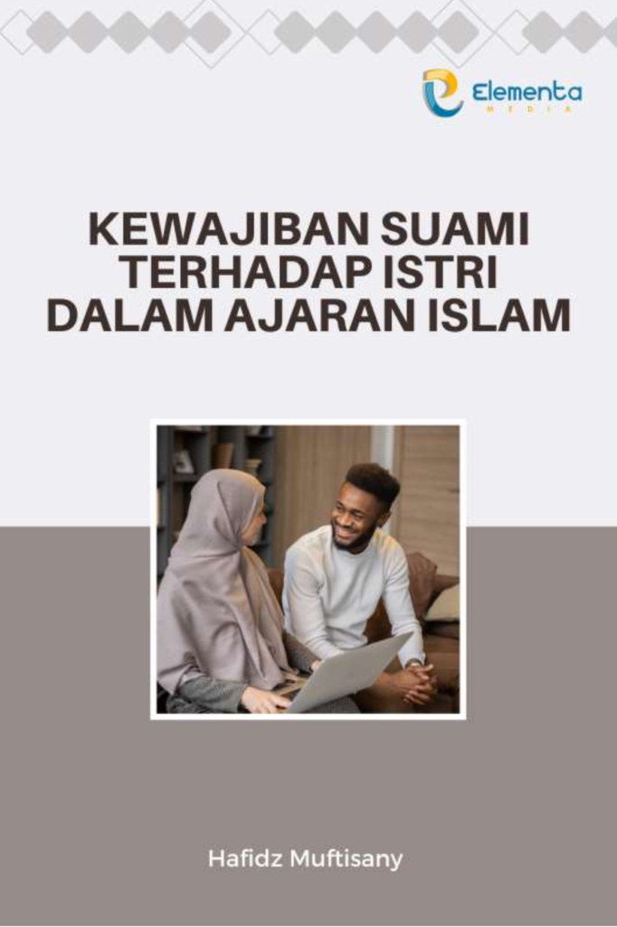 Kewajiban Suami Terhadap Istri Dalam Ajaran Islam - PT. Elementa Media ...