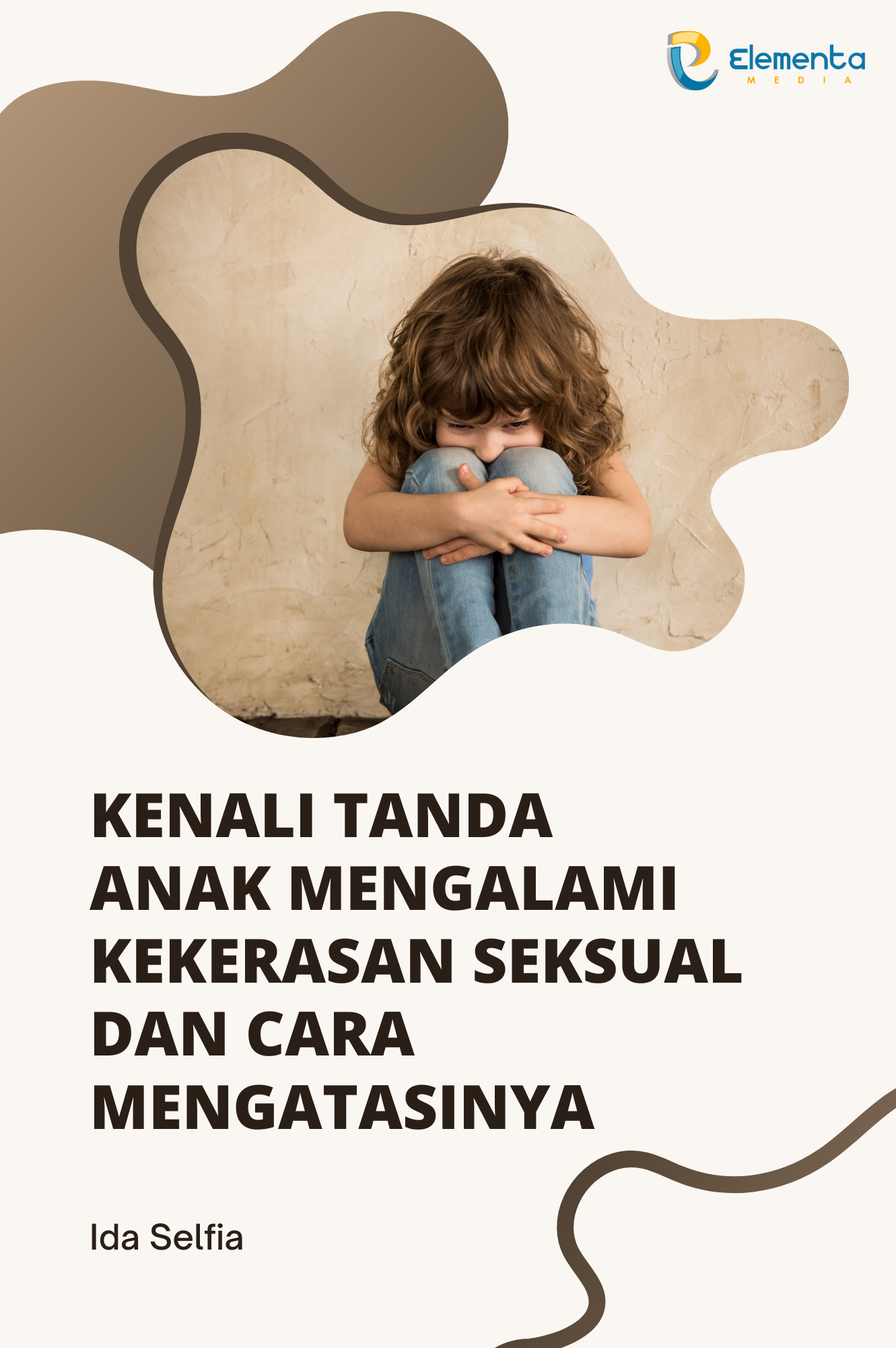 Kenali Tanda Anak Mengalami Kekerasan Seksual Dan Cara Mengatasinya ...