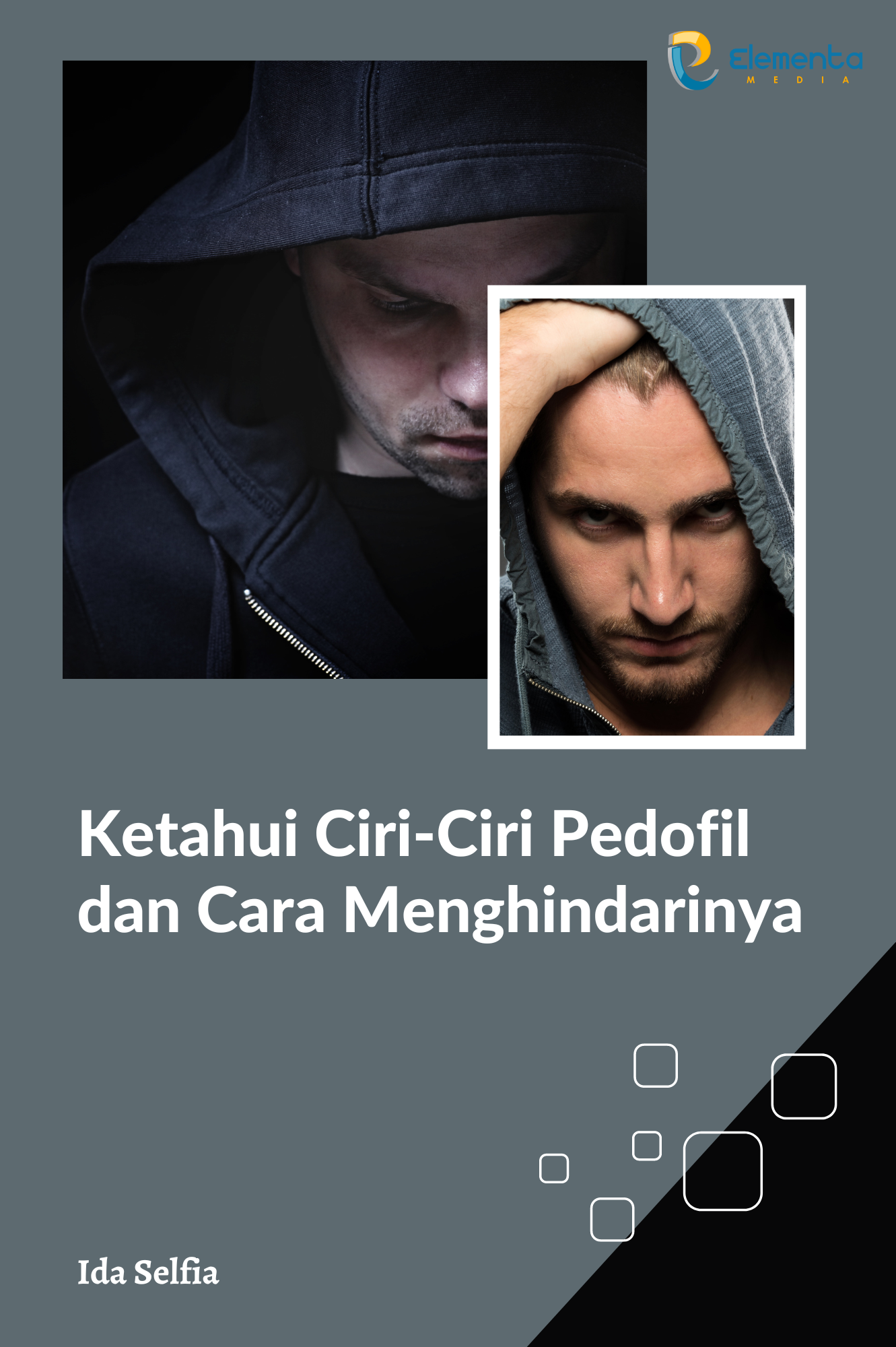 Ketahui Ciri-ciri Pedofil Dan Cara Menghindarinya - PT. Elementa Media ...