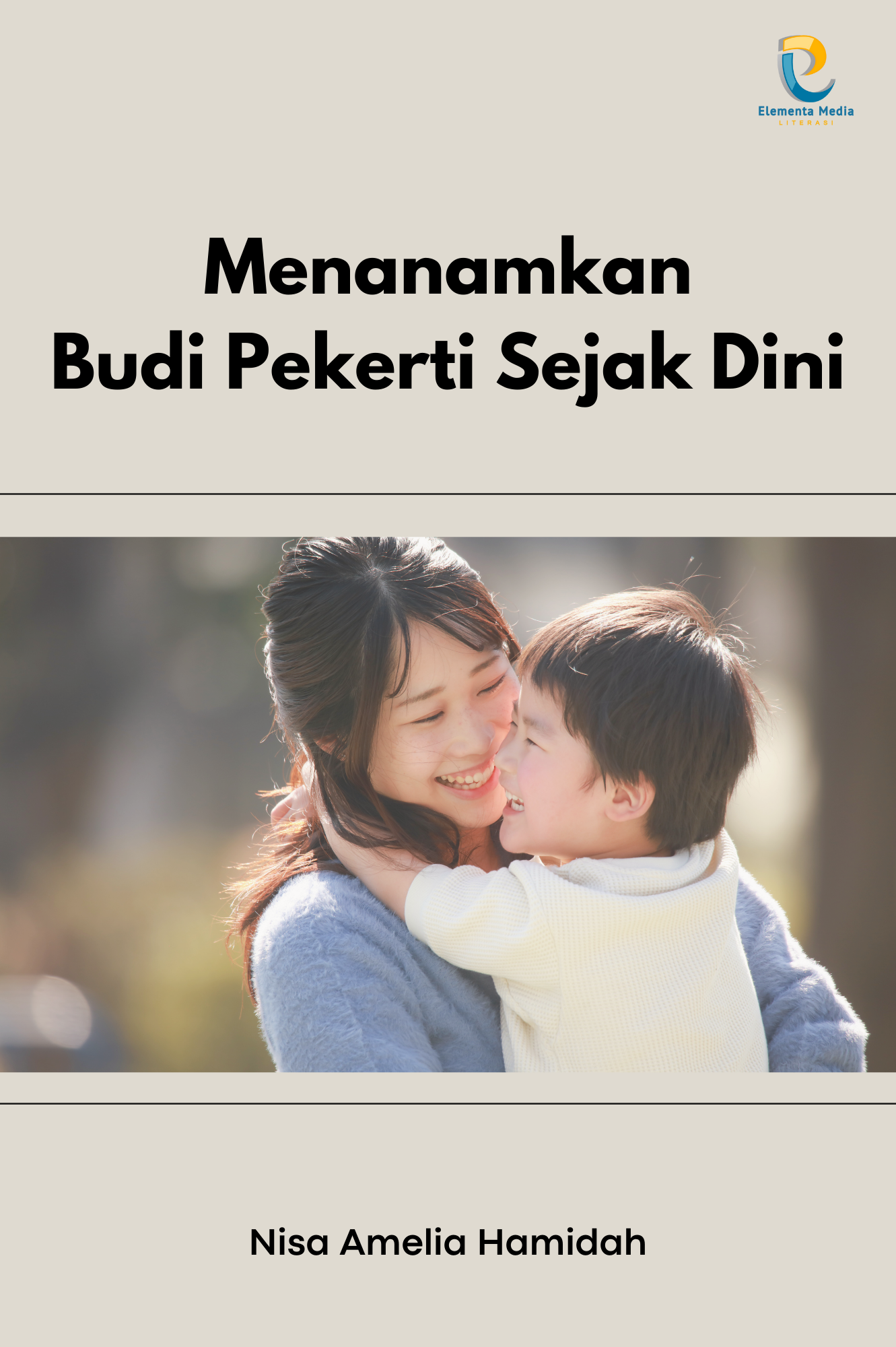 Menanamkan Budi Pekerti Sejak Dini Pt Elementa Media Literasi 