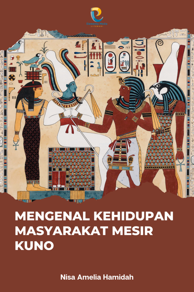 Mengenal Kehidupan Masyarakat Mesir Kuno Pt Elementa Media Literasi 8269