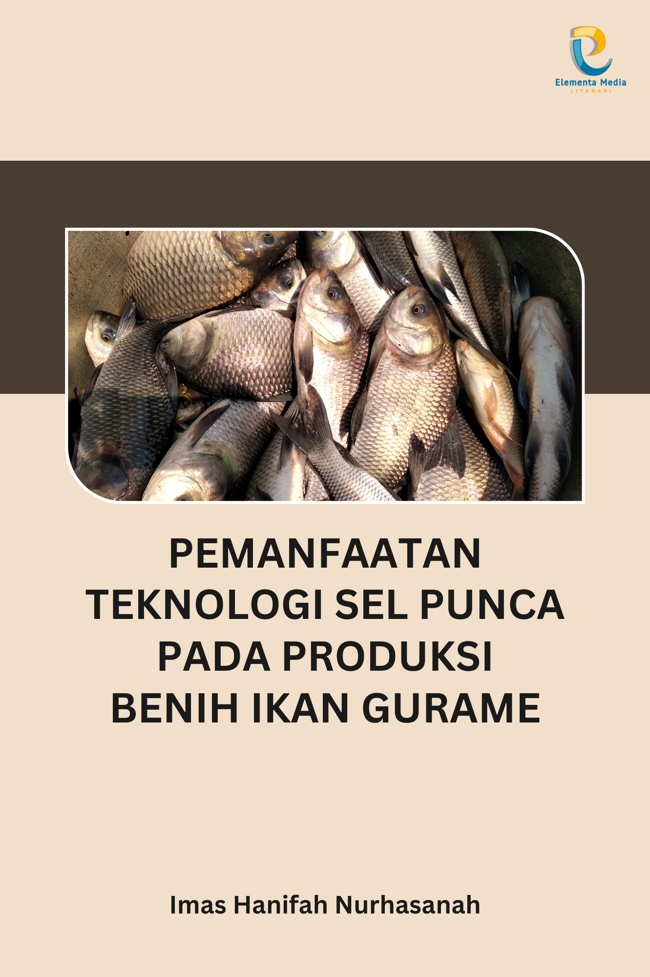 Pemanfaatan Teknologi Sel Punca Pada Produksi Benih Ikan Gurame Pt