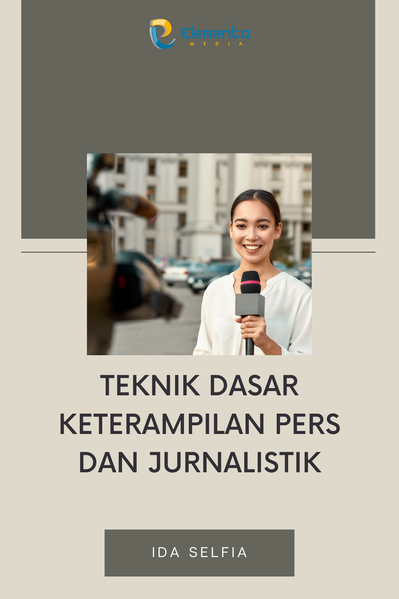 Teknik Dasar Keterampilan Pers Dan Jurnalistik - PT. Elementa Media ...