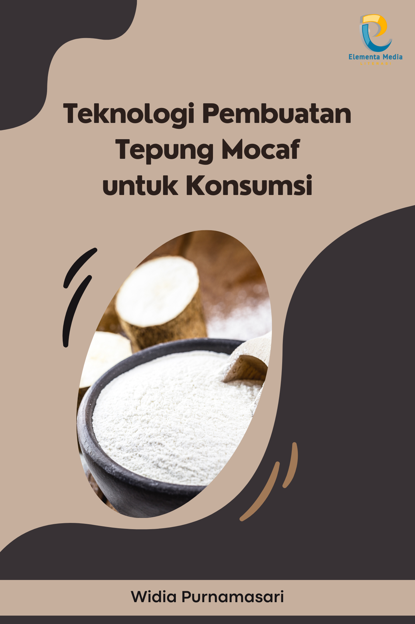 Teknologi Pembuatan Tepung Mocaf Untuk Konsumsi - PT. Elementa Media ...