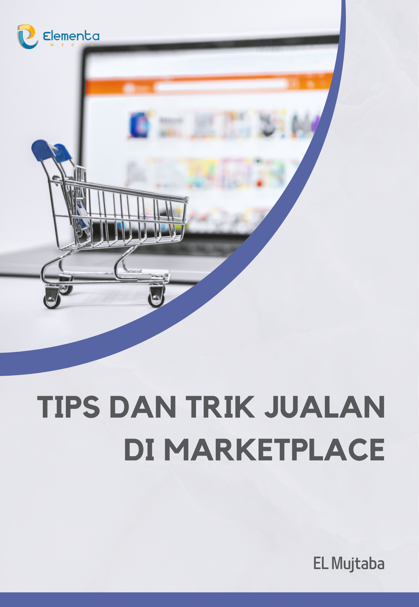 Tips Dan Trik Jualan Di Marketplace Pt Elementa Media Literasi