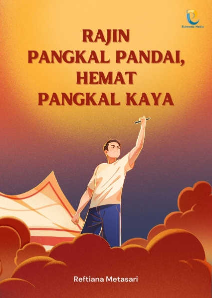 Rajin Pangkal Pandai Hemat Pangkal Kaya Pt Elementa Media Literasi 0032