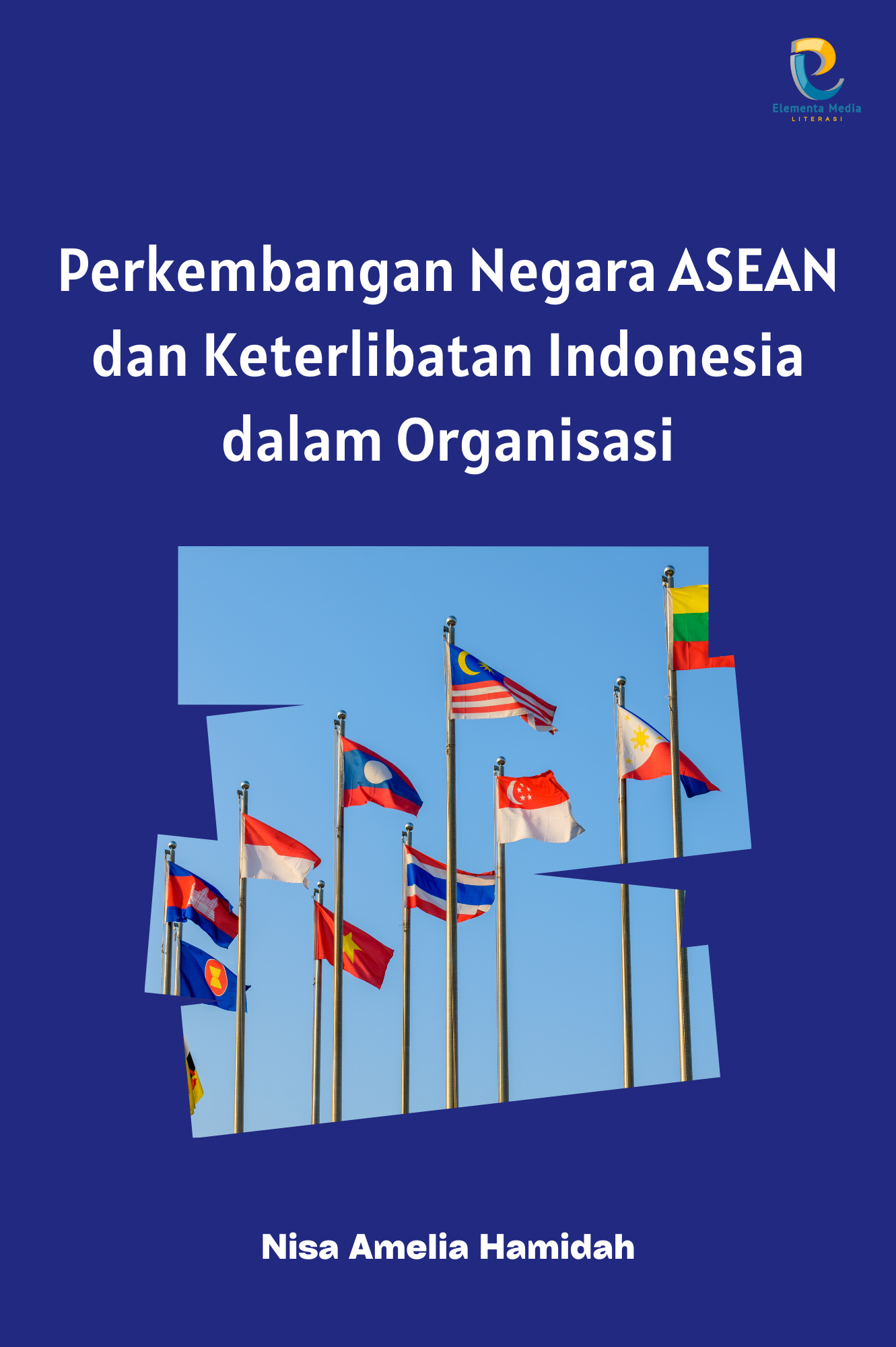 Perkembangan Negara ASEAN dan Keterlibatan Indonesia dalam Organisasi