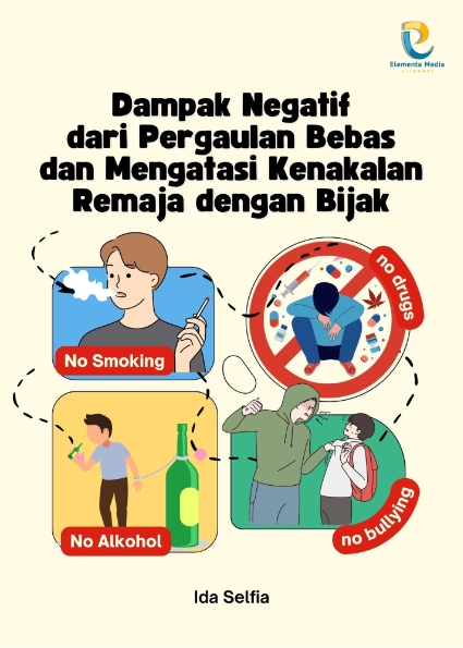Dampak Negatif dari Pergaulan Bebas dan Mengatasi Kenakalan Remaja dengan Bijak