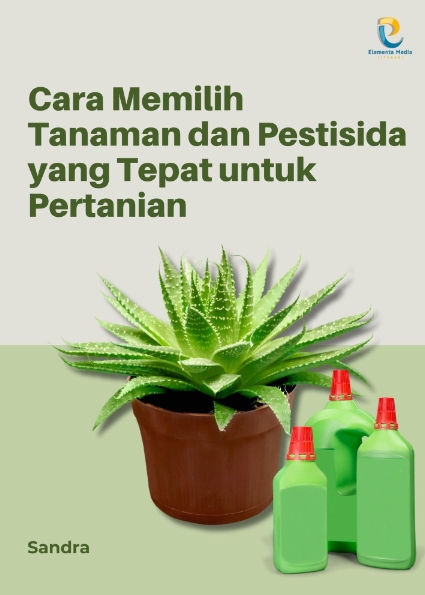 Cara Memilih Tanaman dan Pestisida yang Tepat untuk Pertanian