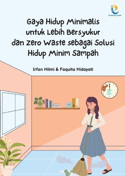 Gaya Hidup Minimalis untuk Lebih Bersyukur dan Zero Waste sebagai Solusi Hidup Minim Sampah