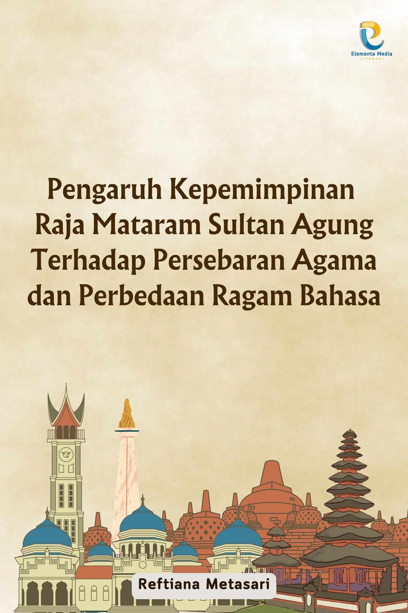 Pengaruh Kepemimpinan Raja Mataram Sultan Agung Terhadap Persebaran Agama dan Perbedaan Ragam Bahasa