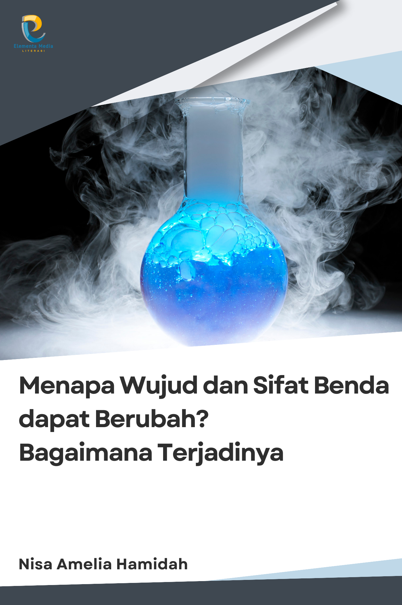 Menapa Wujud dan Sifat Benda dapat Berubah? Bagaimana Terjadinya