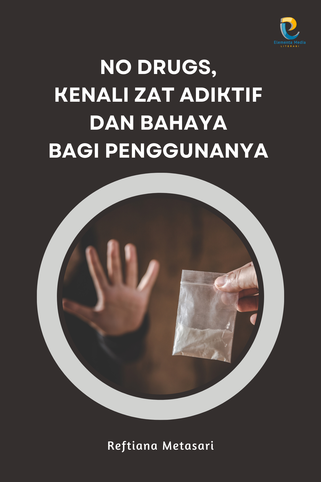 No Drugs, Kenali Zat Adiktif dan Bahaya Bagi Penggunanya