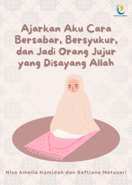 Ajarkan Aku Cara Bersabar, Bersyukur, dan Jadi Orang Jujur yang Disayang Allah