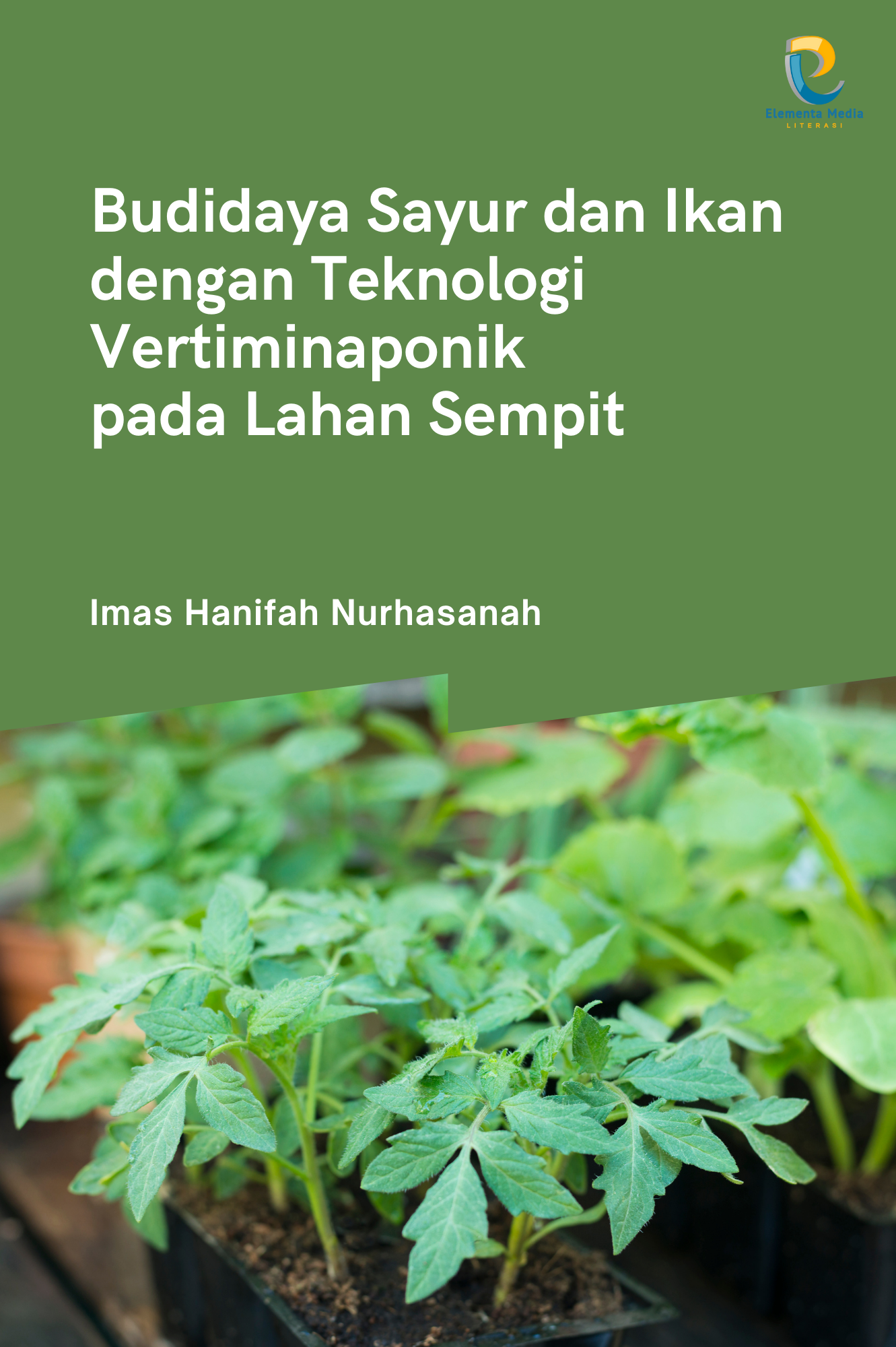 Budidaya Sayur dan Ikan dengan Teknologi Vertiminaponik pada Lahan Sempit