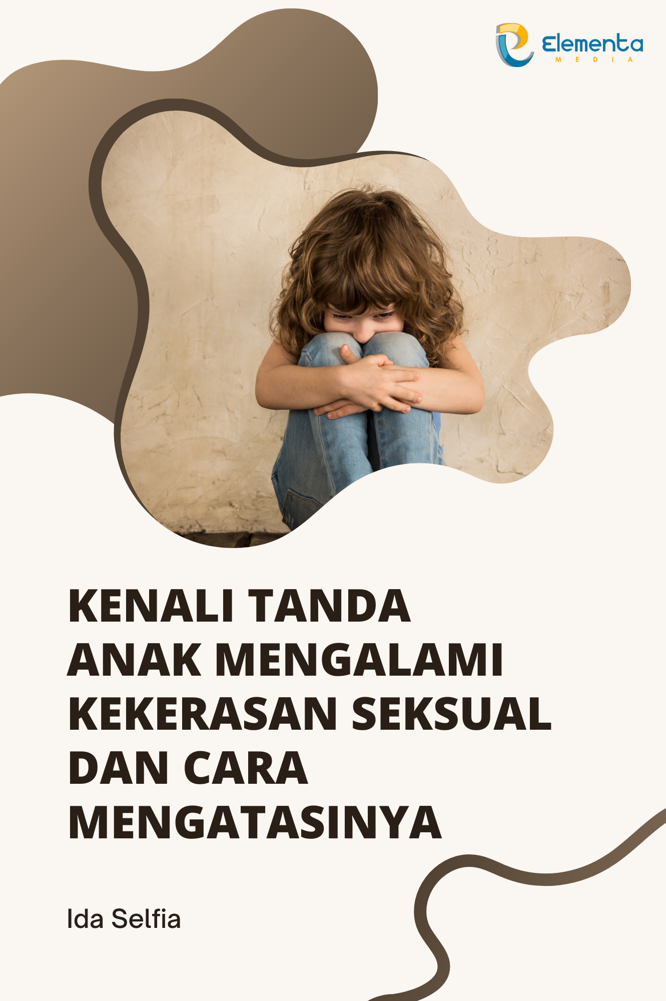 Kenali tanda anak mengalami Kekerasan Seksual dan cara mengatasinya
