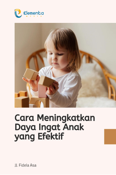 Cara Meningkatkan Daya Ingat Anak yang Efektif