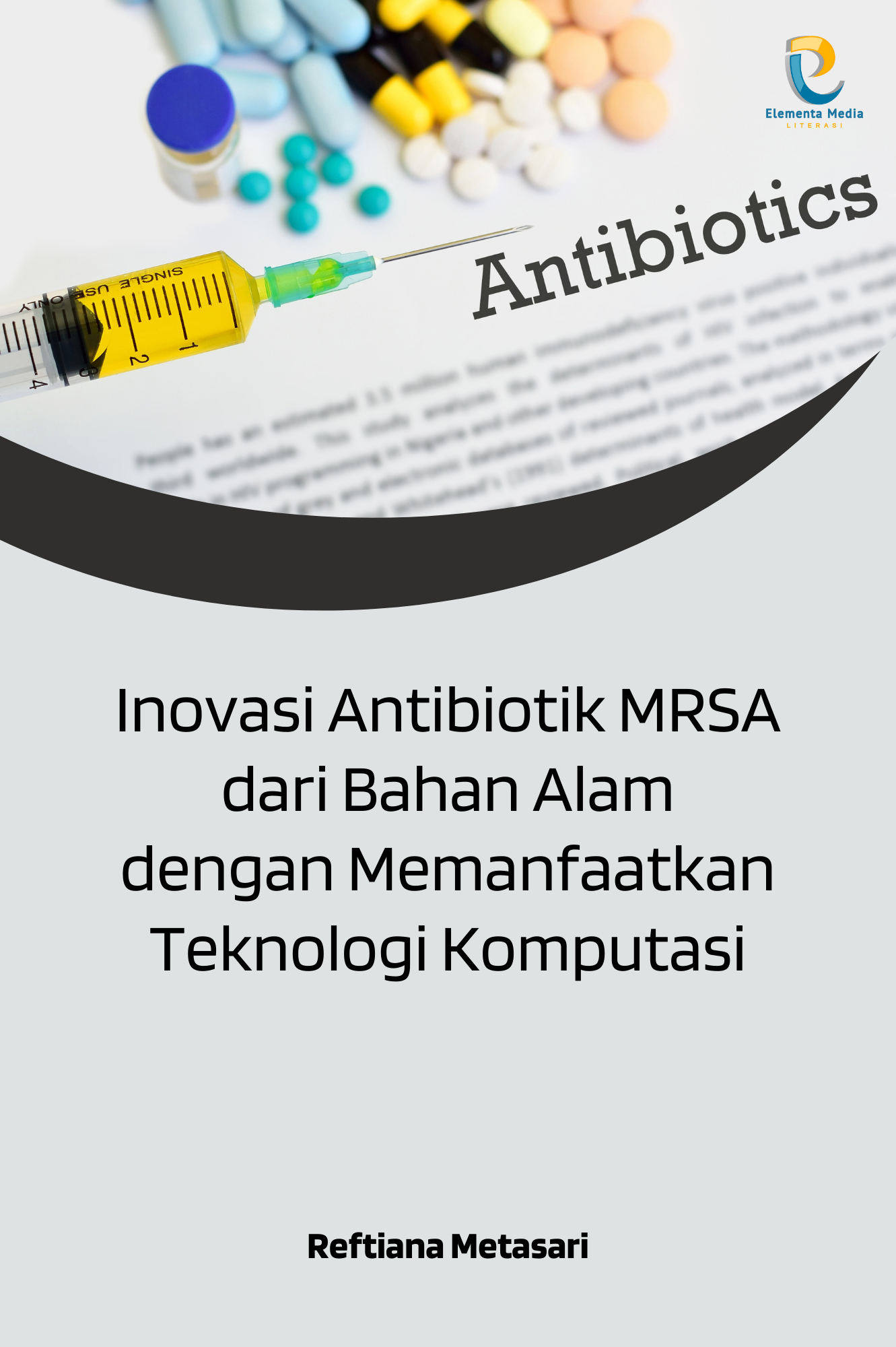 Inovasi Antibiotik MRSA dari Bahan Alam dengan Memanfaatkan Teknologi Komputasi