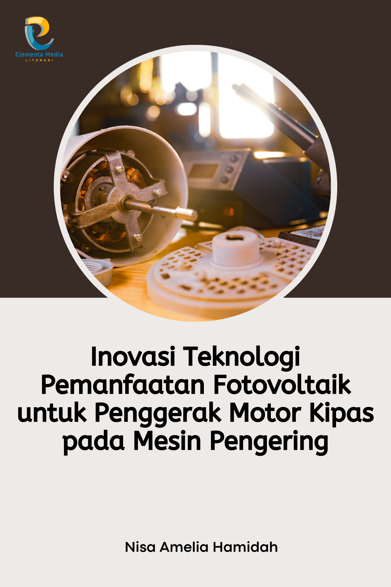 Inovasi Teknologi Pemanfaatan Fotovoltaik untuk Penggerak Motor Kipas pada Mesin Pengering