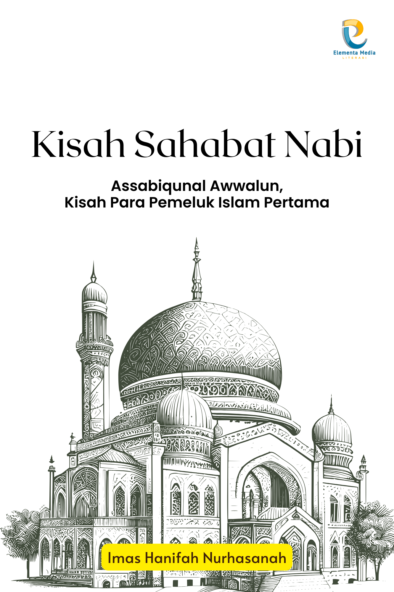 Kisah Sahabat Nabi: Assabiqunal Awwalun, Para Pemeluk Islam Pertama
