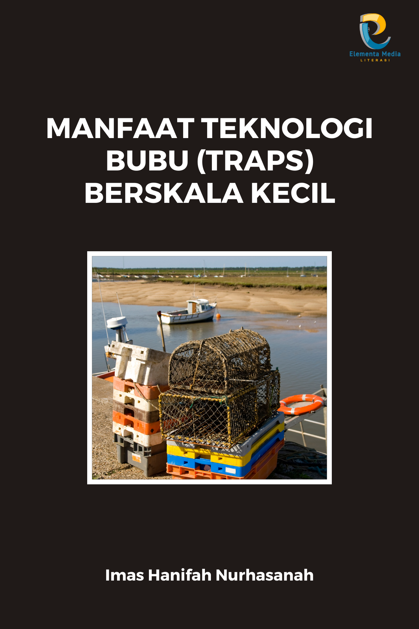 Manfaat Teknologi Bubu (Traps) Berskala Kecil