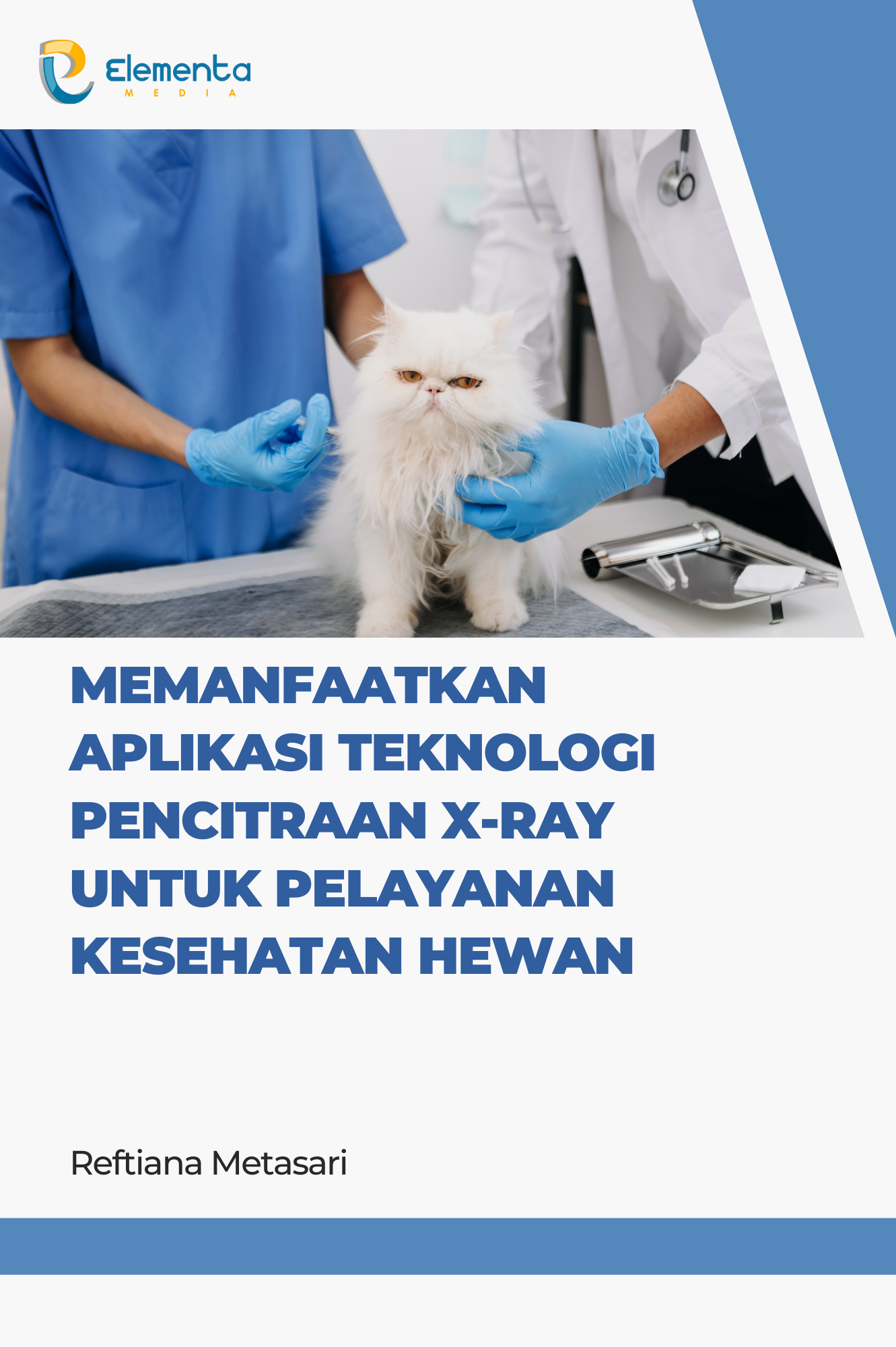 Memanfaatkan Aplikasi Teknologi Pencitraan X-Ray untuk Pelayanan Kesehatan Hewan