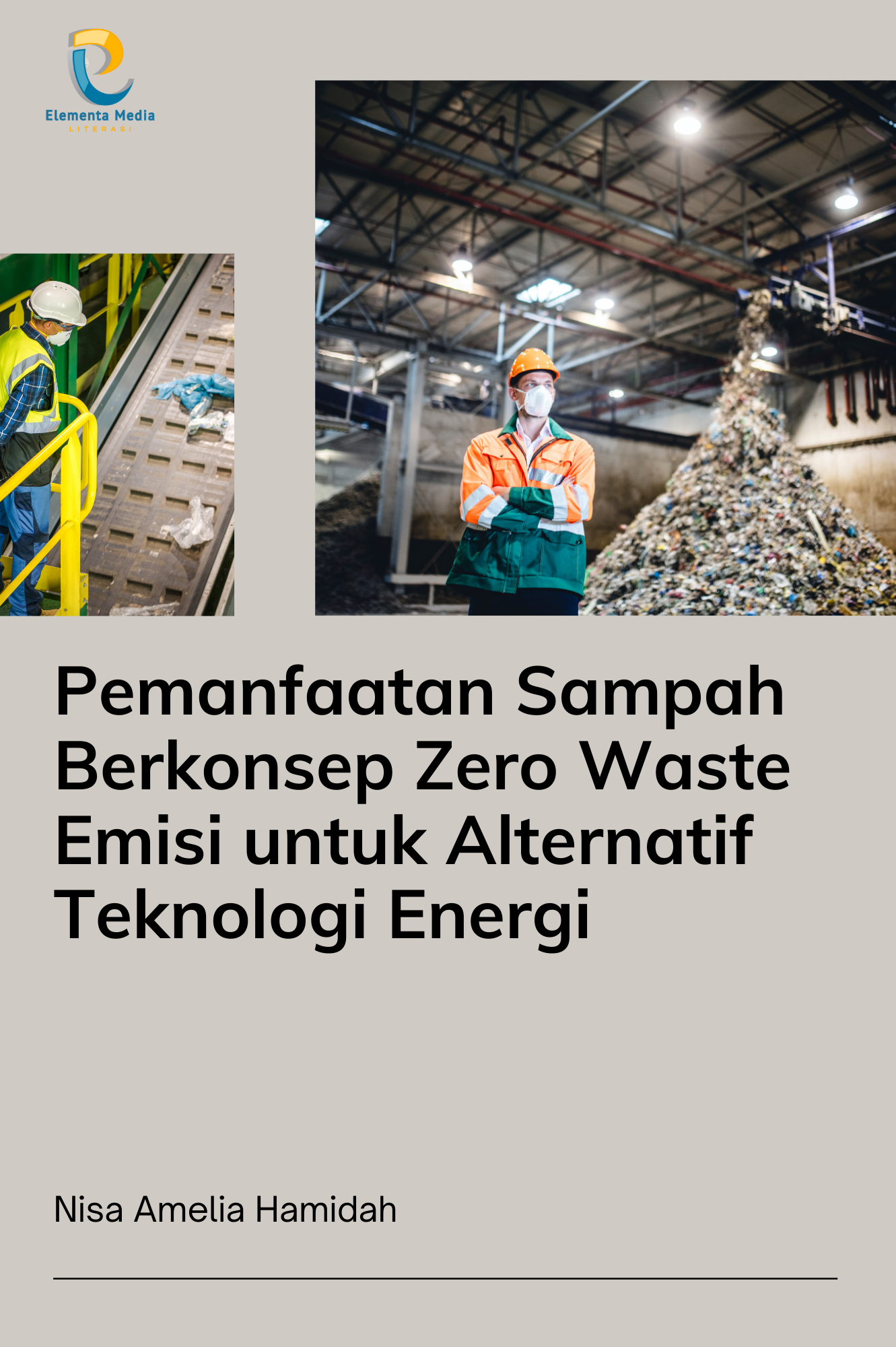 Pemanfaatan Sampah Berkonsep Zero Waste Emisi untuk Alternatif Teknologi Energi