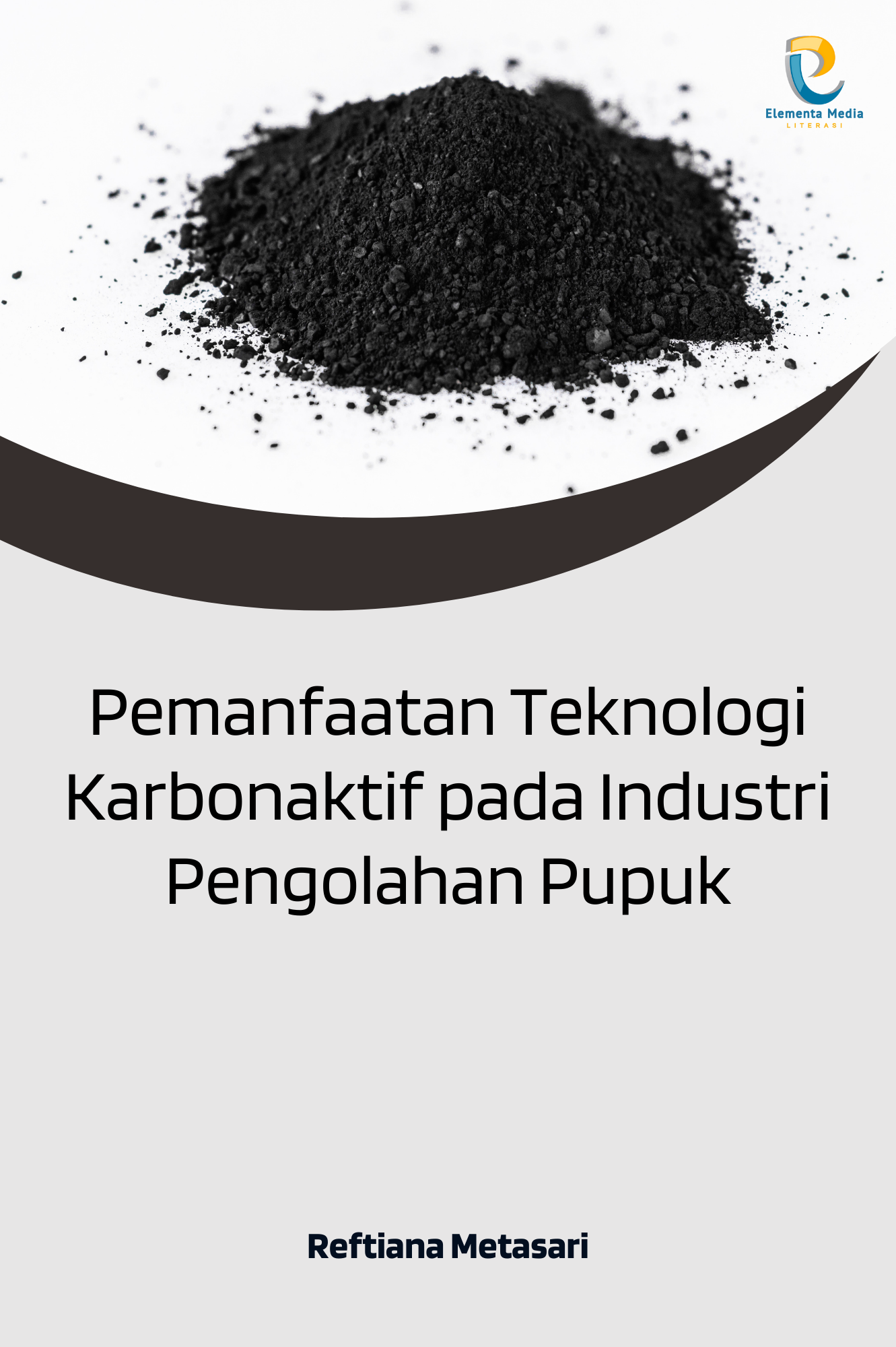 Pemanfaatan Teknologi Karbonaktif pada Industri Pengolahan Pupuk