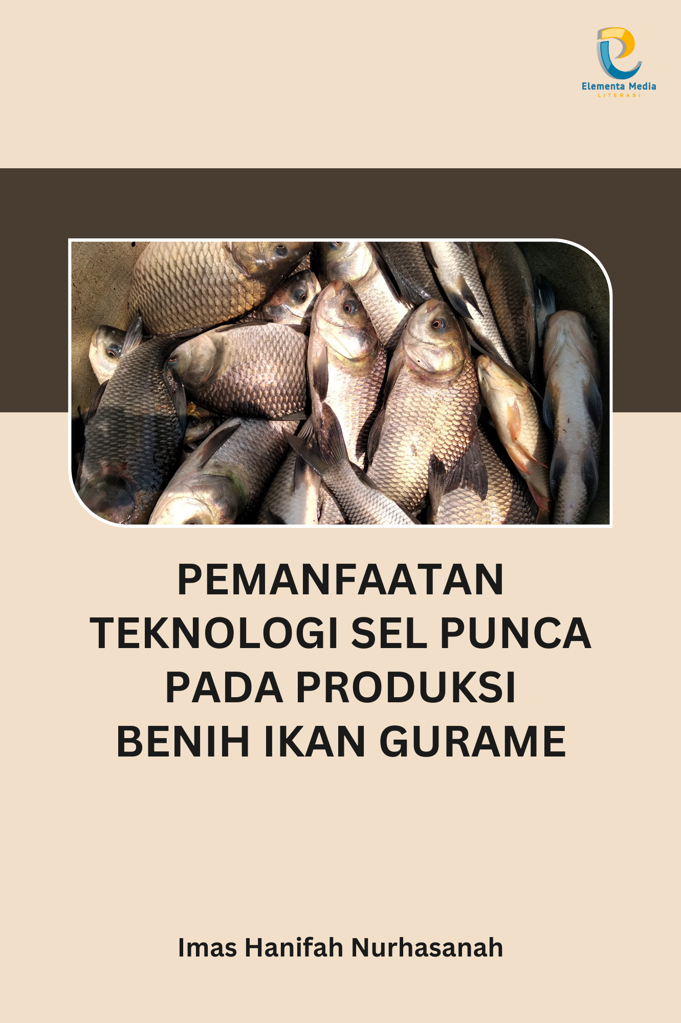 Pemanfaatan Teknologi Sel Punca pada Produksi Benih Ikan Gurame