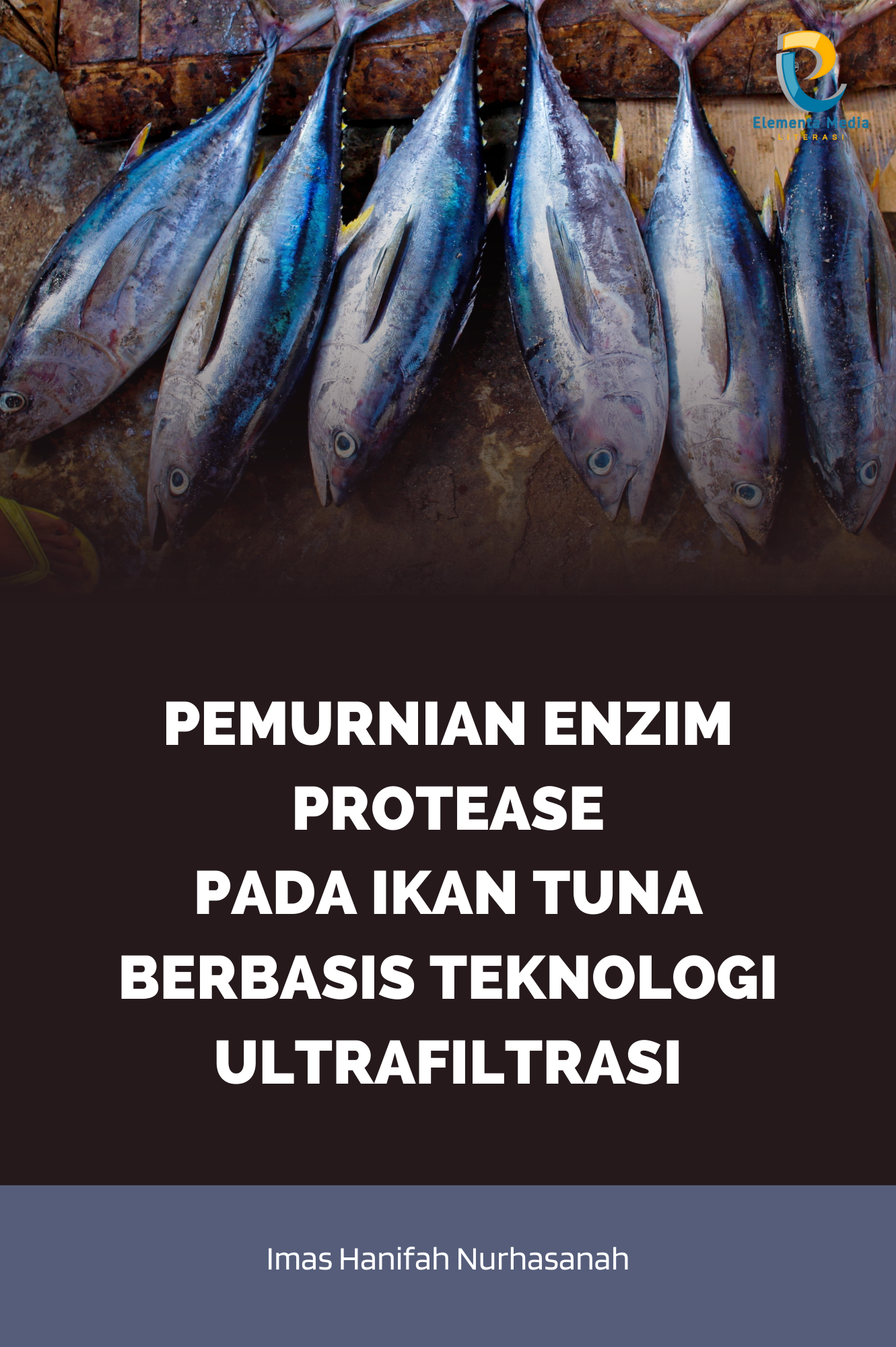 Pemurnian Enzim Protease pada Ikan Tuna Berbasis Teknologi Ultrafiltrasi