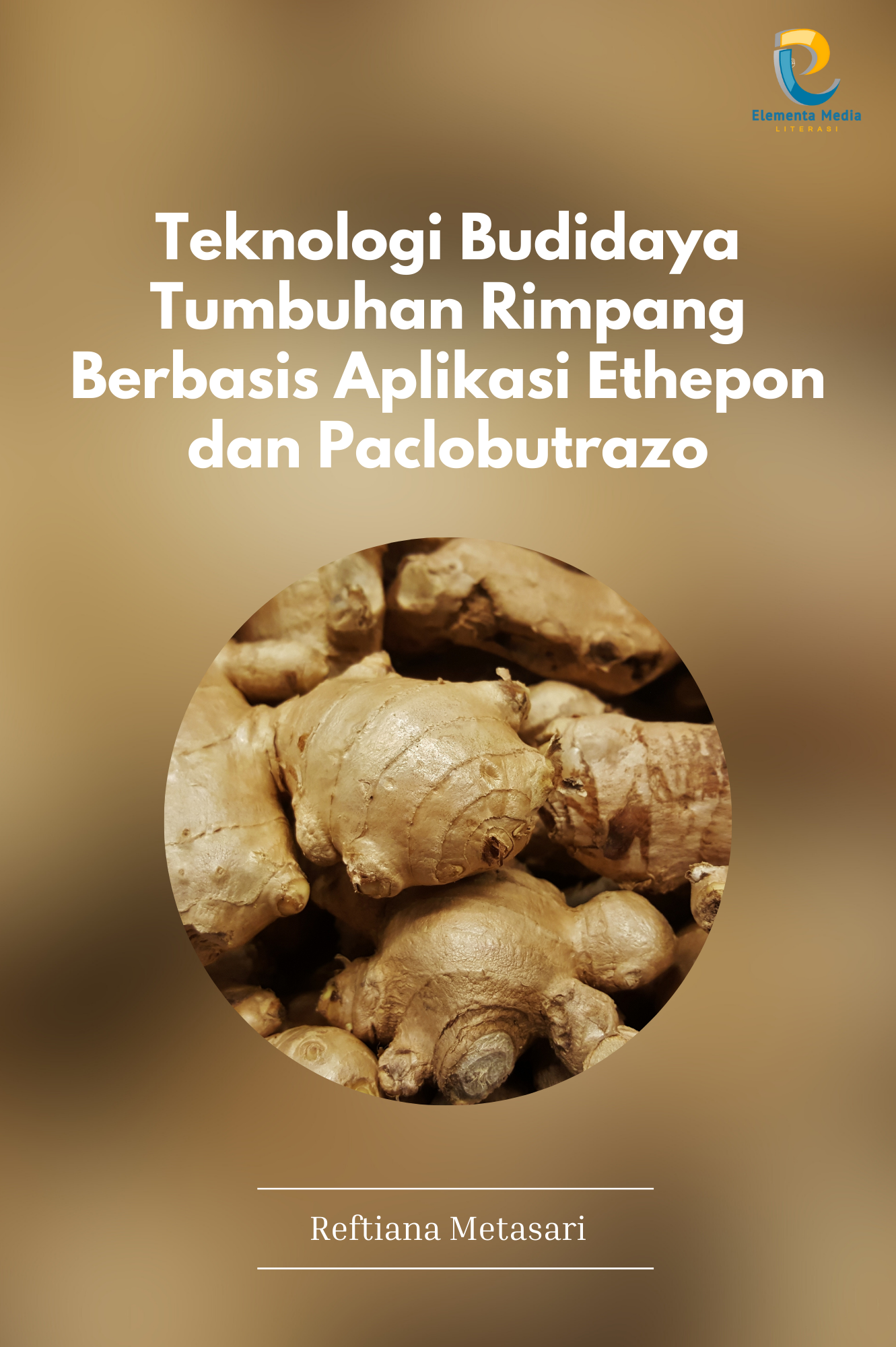 Teknologi Budidaya Tumbuhan Rimpang Berbasis Aplikasi Ethepon dan Paclobutrazo