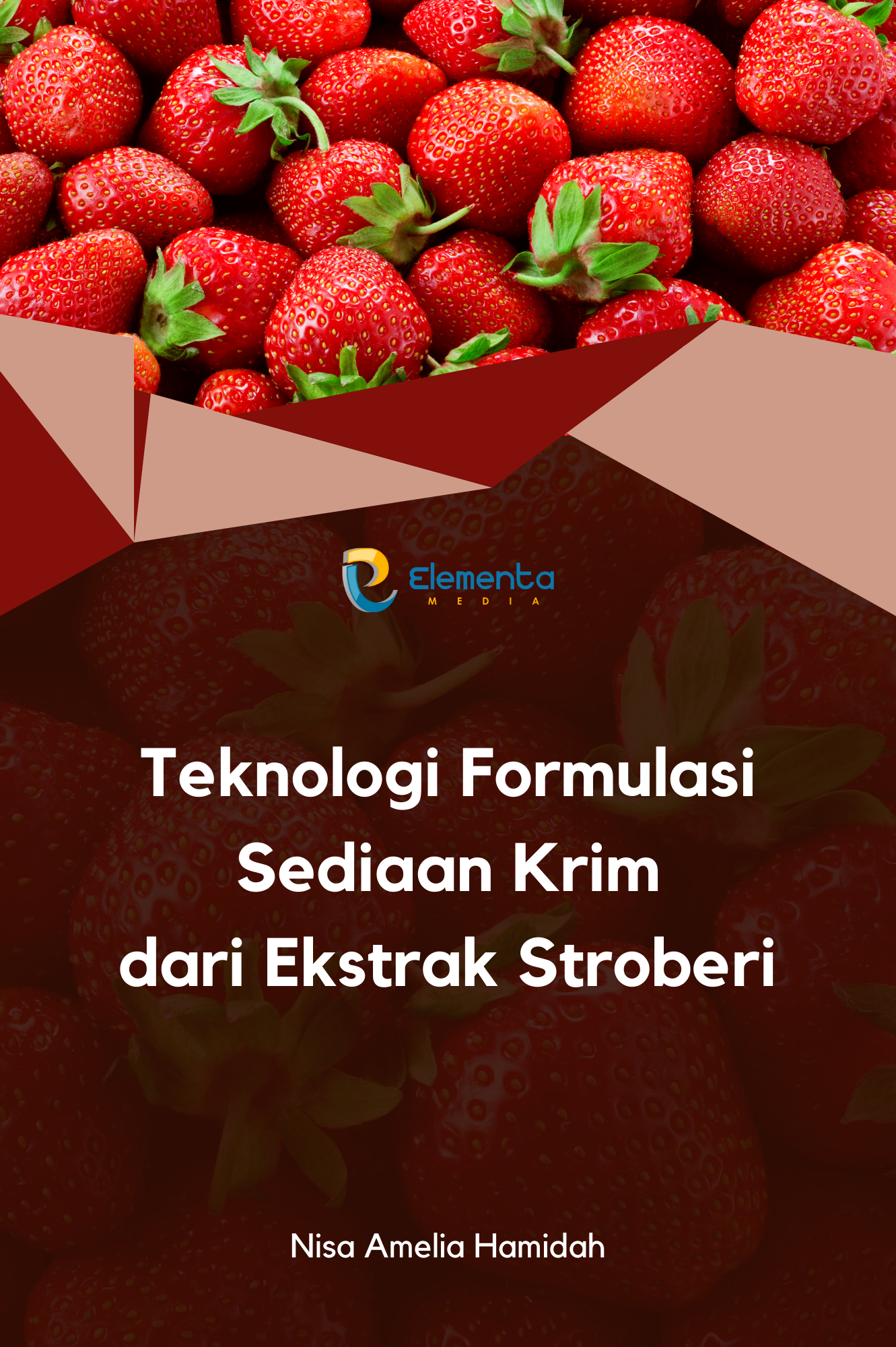 Teknologi Formulasi Sediaan Krim dari Ekstrak Stroberi