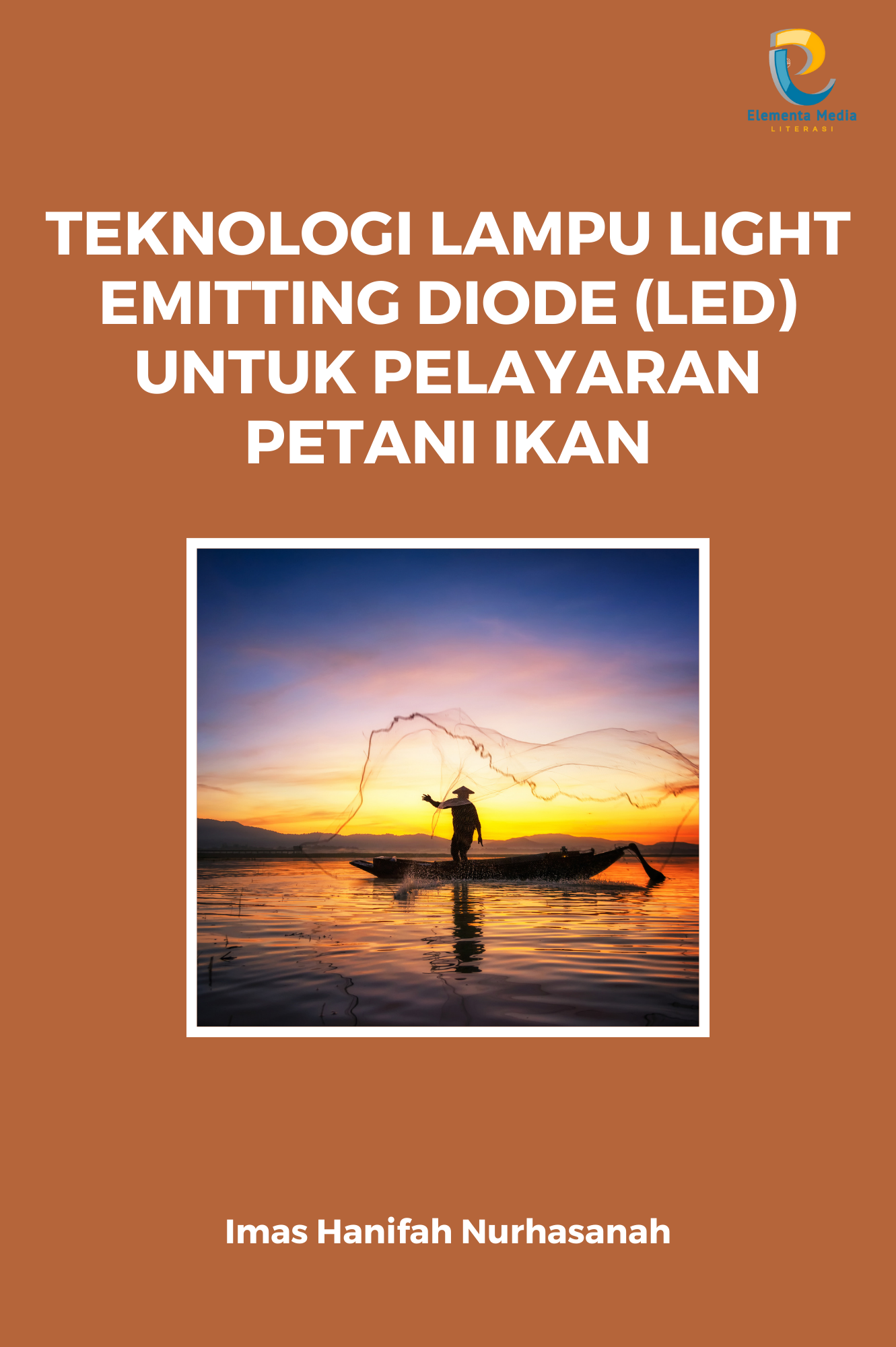 Teknologi Lampu Light Emitting Diode (LED) untuk Pelayaran Petani Ikan