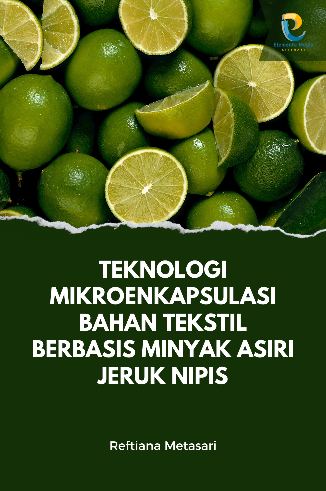 Teknologi Mikroenkapsulasi Bahan Tekstil Berbasis Minyak Asiri Jeruk Nipis