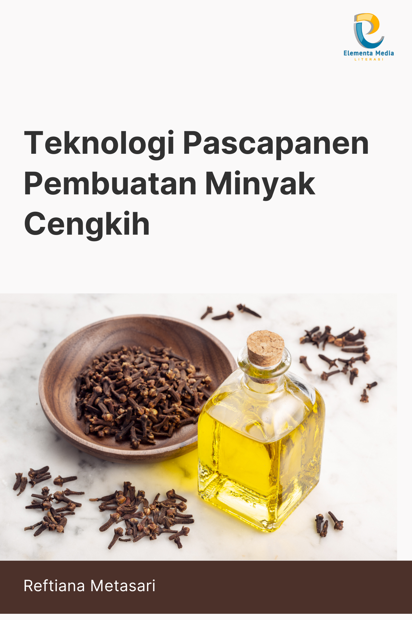 Teknologi Pascapanen Pembuatan Minyak Cengkih