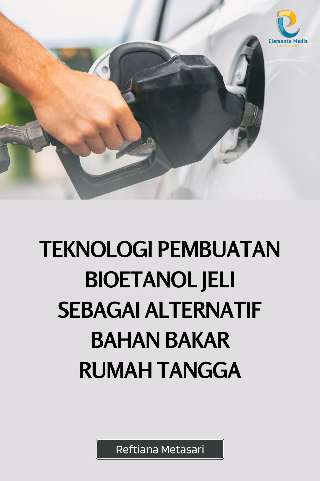 Teknologi Pembuatan Bioetanol Jeli sebagai Alternatif Bahan Bakar Rumah Tangga