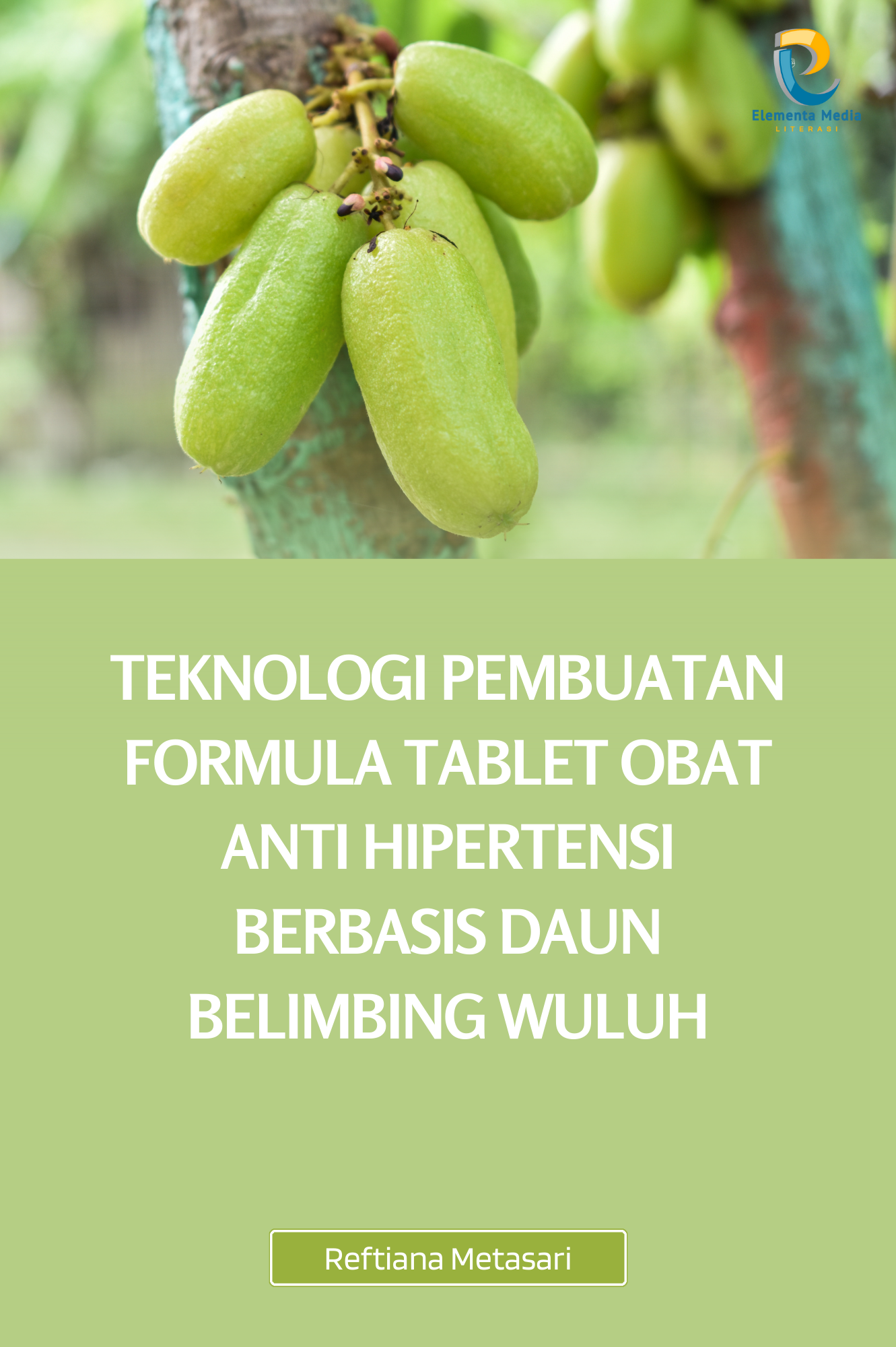 Teknologi Pembuatan Formula Tablet Obat Anti Hipertensi Berbasis Daun Belimbing Wuluh