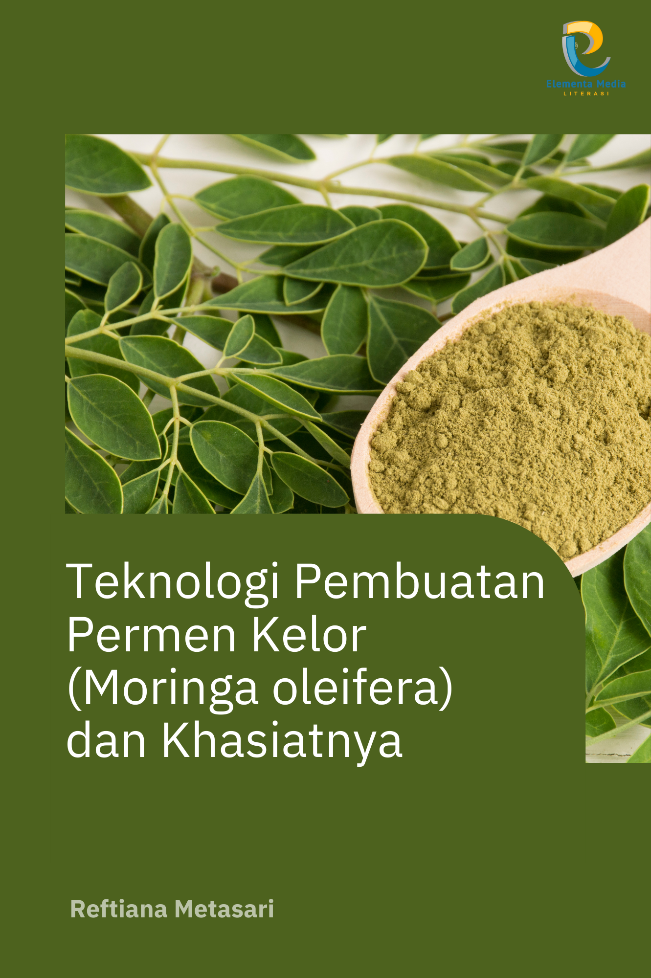 Teknologi Pembuatan Permen Kelor (Moringa oleifera) dan Khasiatnya