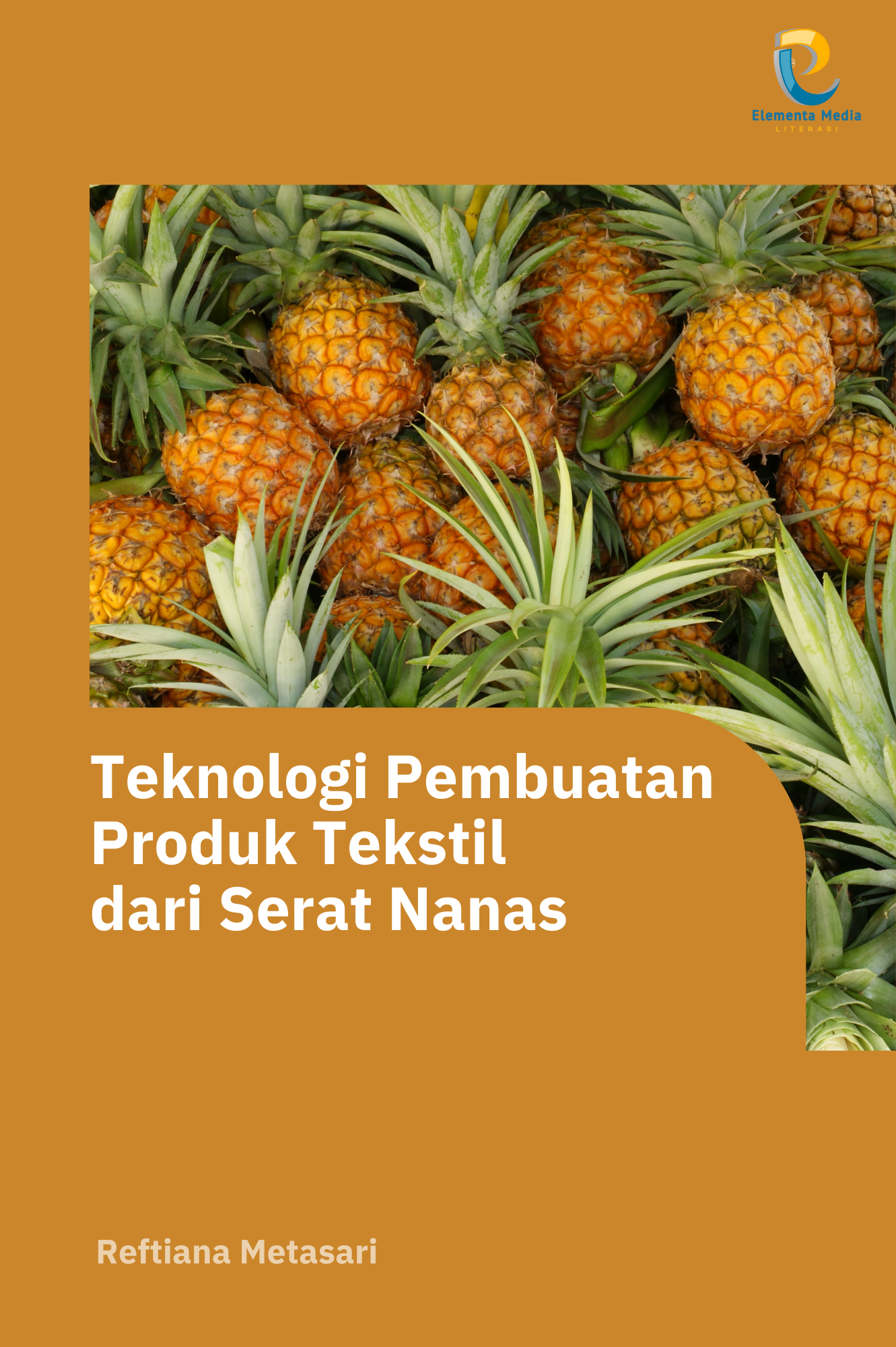 Teknologi Pembuatan Produk Tekstil dari Serat Nanas
