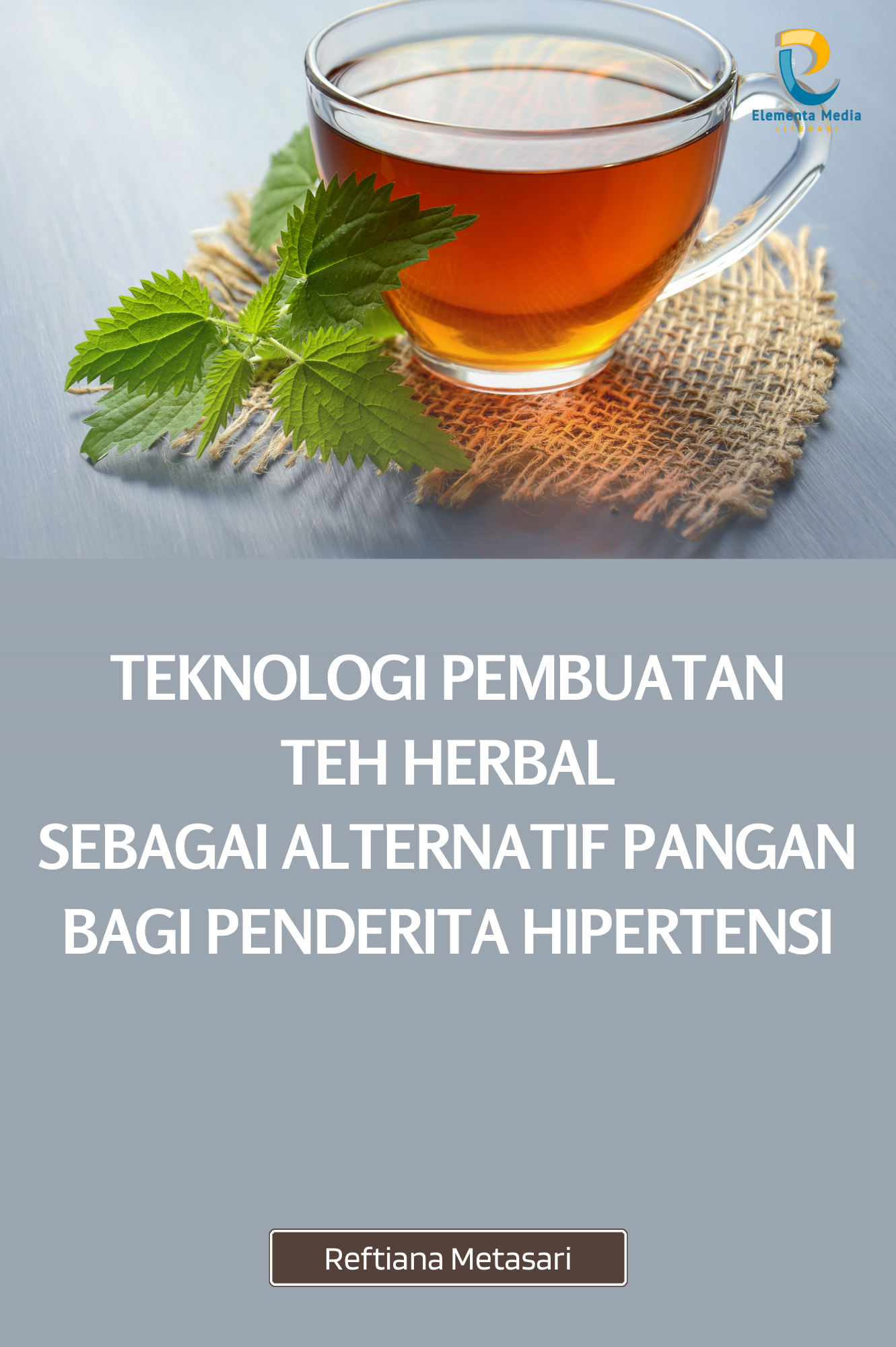 Teknologi Pembuatan Teh Herbal sebagai Alternatif Pangan bagi Penderita Hipertensi