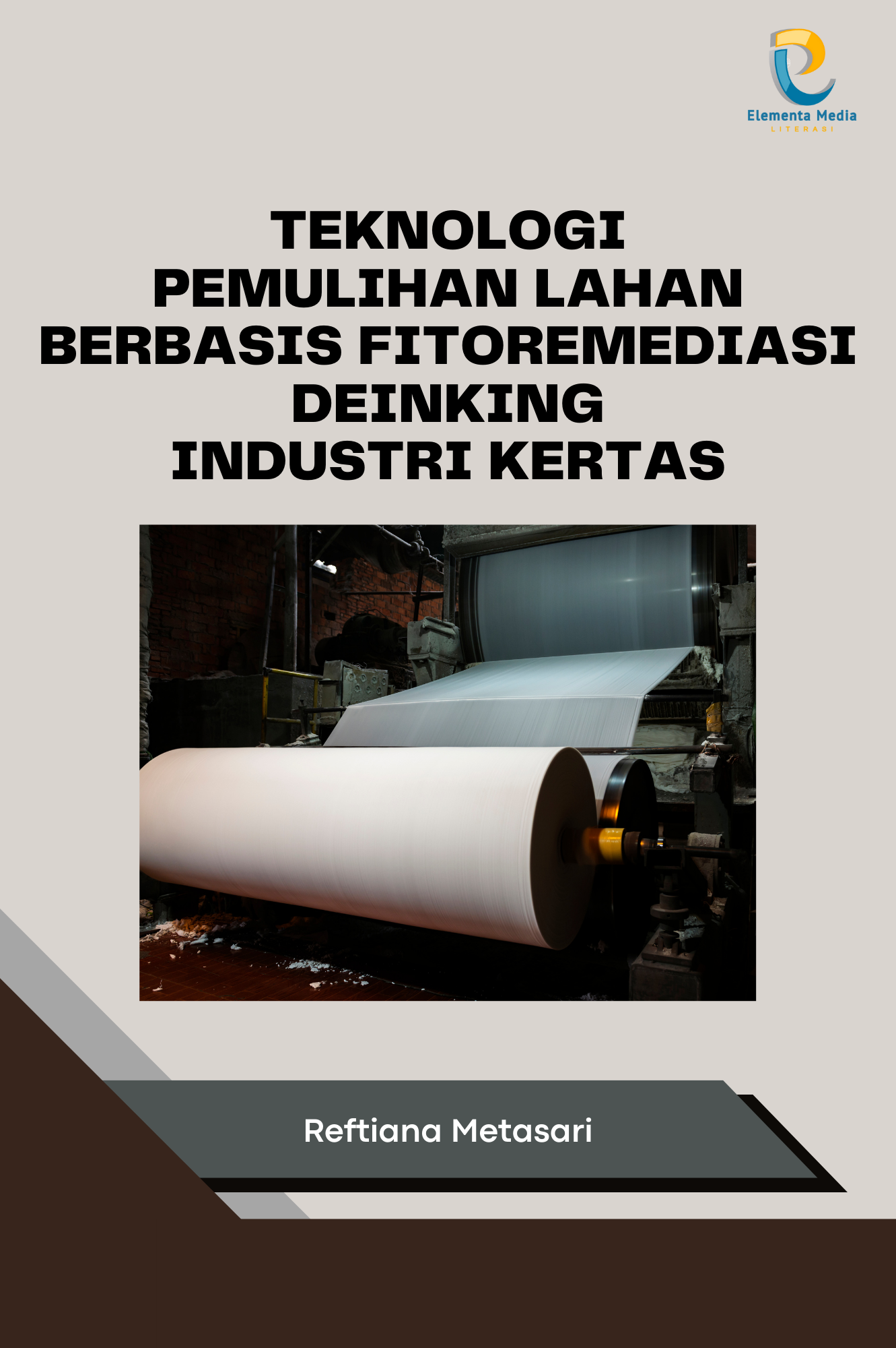 Teknologi Pemulihan Lahan Berbasis Fitoremediasi Deinking Industri Kertas