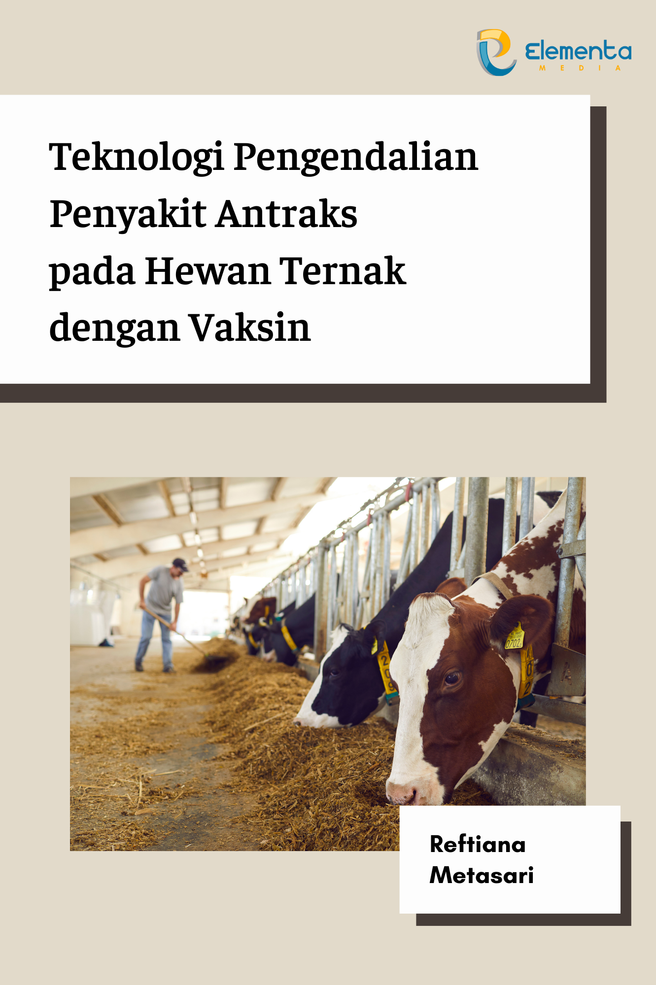 Teknologi Pengendalian Penyakit Antraks pada Hewan Ternak dengan Vaksin