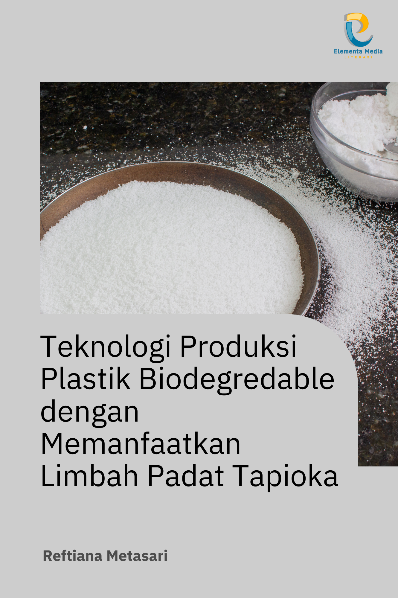 Teknologi Produksi Plastik Biodegredable dengan Memanfaatkan Limbah Padat Tapioka