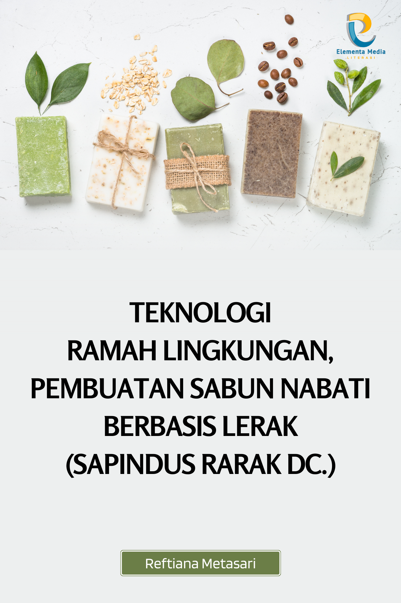 Teknologi Ramah Lingkungan, Pembuatan Sabun Nabati Berbasis Lerak (Sapindus rarak Dc.)