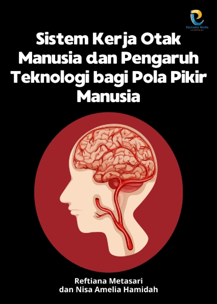 Sistem Kerja Otak Manusia dan Pengaruh Teknologi bagi Pola Pikir Manusia