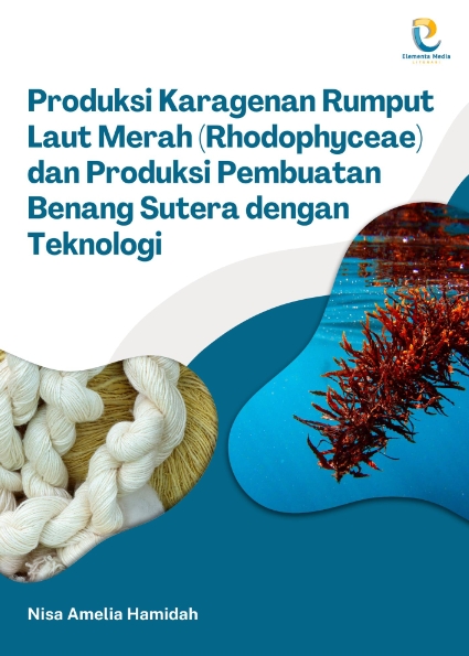 Produksi Karagenan Rumput Laut Merah (Rhodophyceae) dan Produksi Pembuatan Benang Sutera dengan Teknologi