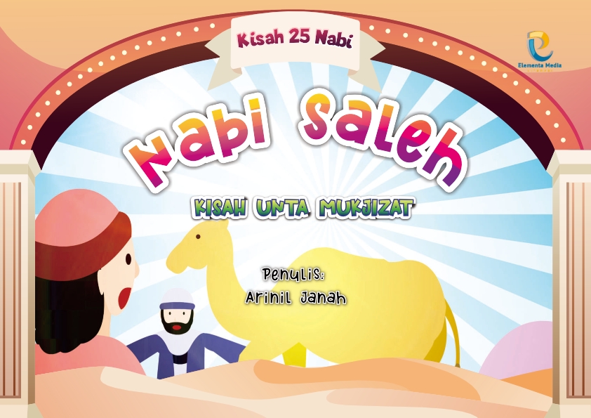 Seri Kisah 25 Nabi: Nabi Saleh - Kisah Unta Mukjizat