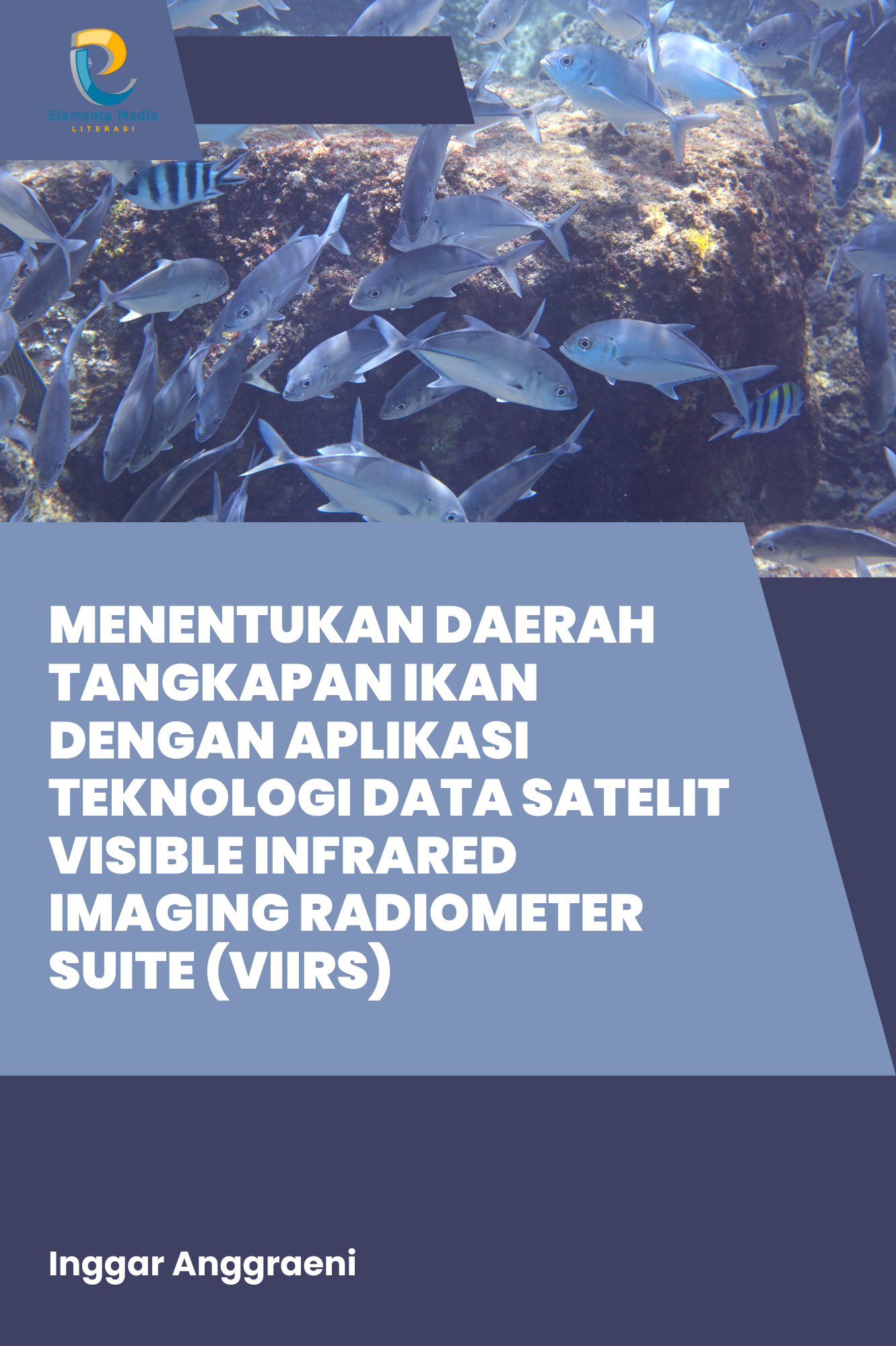 Menentukan Daerah Tangkapan Ikan dengan Aplikasi Teknologi Data Satelit ...